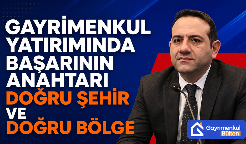 Gayrimenkul Yatırımında Doğru Şehir Seçimi Öne Çıkıyor