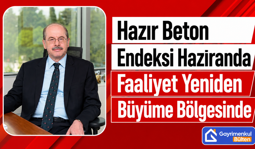 Hazır Beton Endeksi Haziranda Faaliyet Yeniden Büyüme Bölgesinde