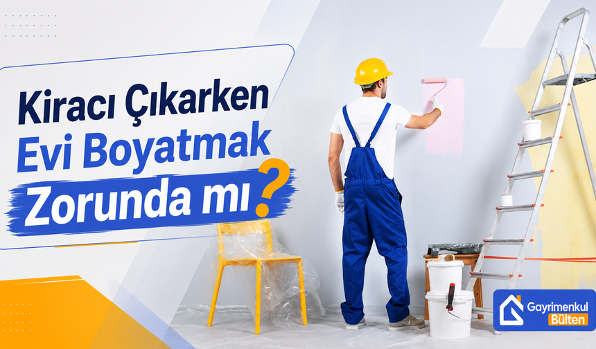 Kiracı Çıkarken Evi Boyatmak Zorunda mı?