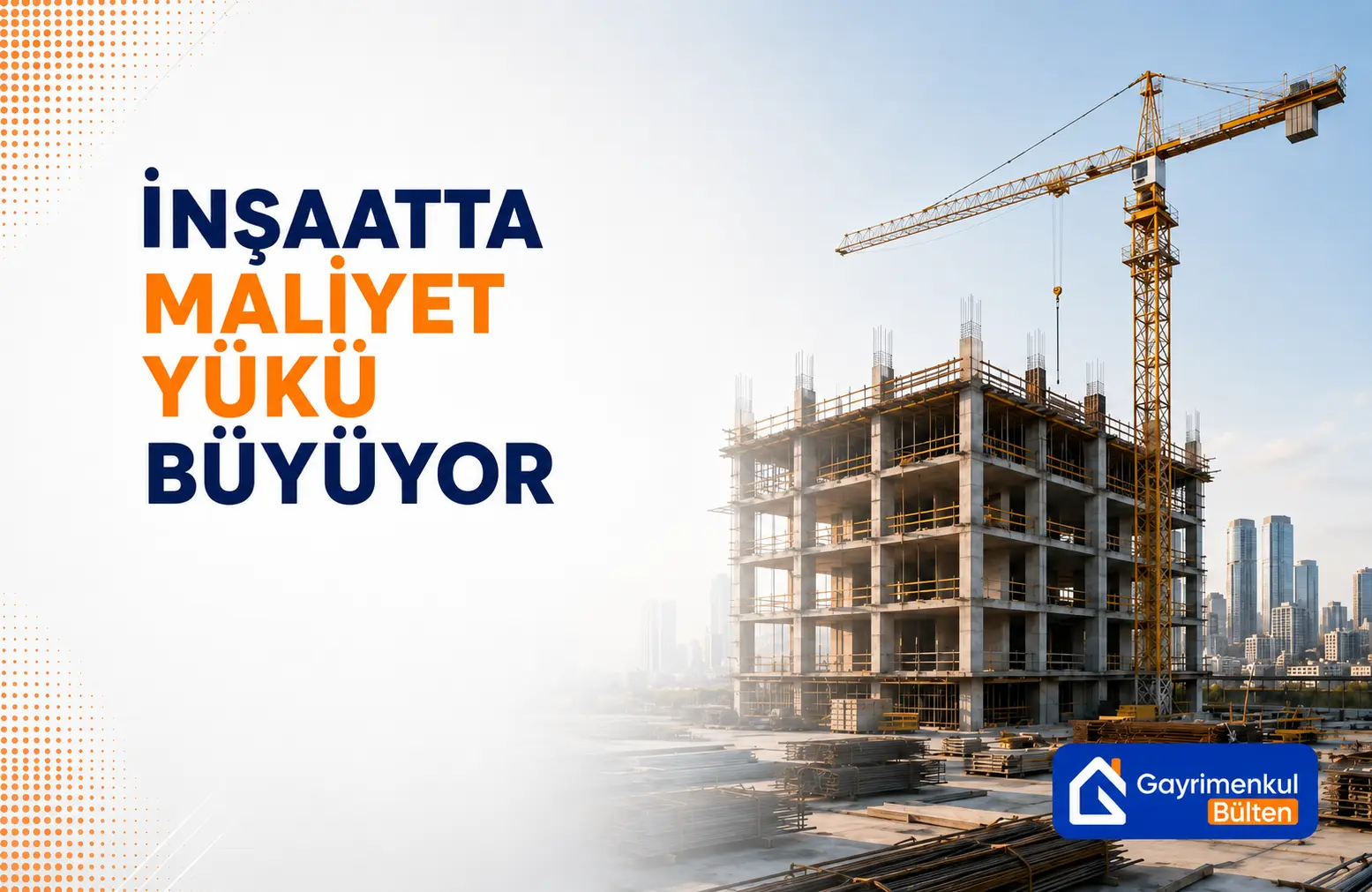 İnşaatta Maliyet Yükü Büyüyor: Yıllık Artış %27’yi Geçti!