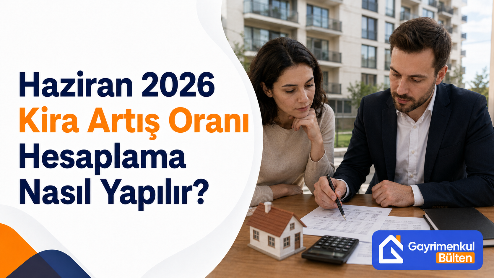 Haziran 2026 Kira Artış Oranı Hesaplama Nasıl Yapılır?