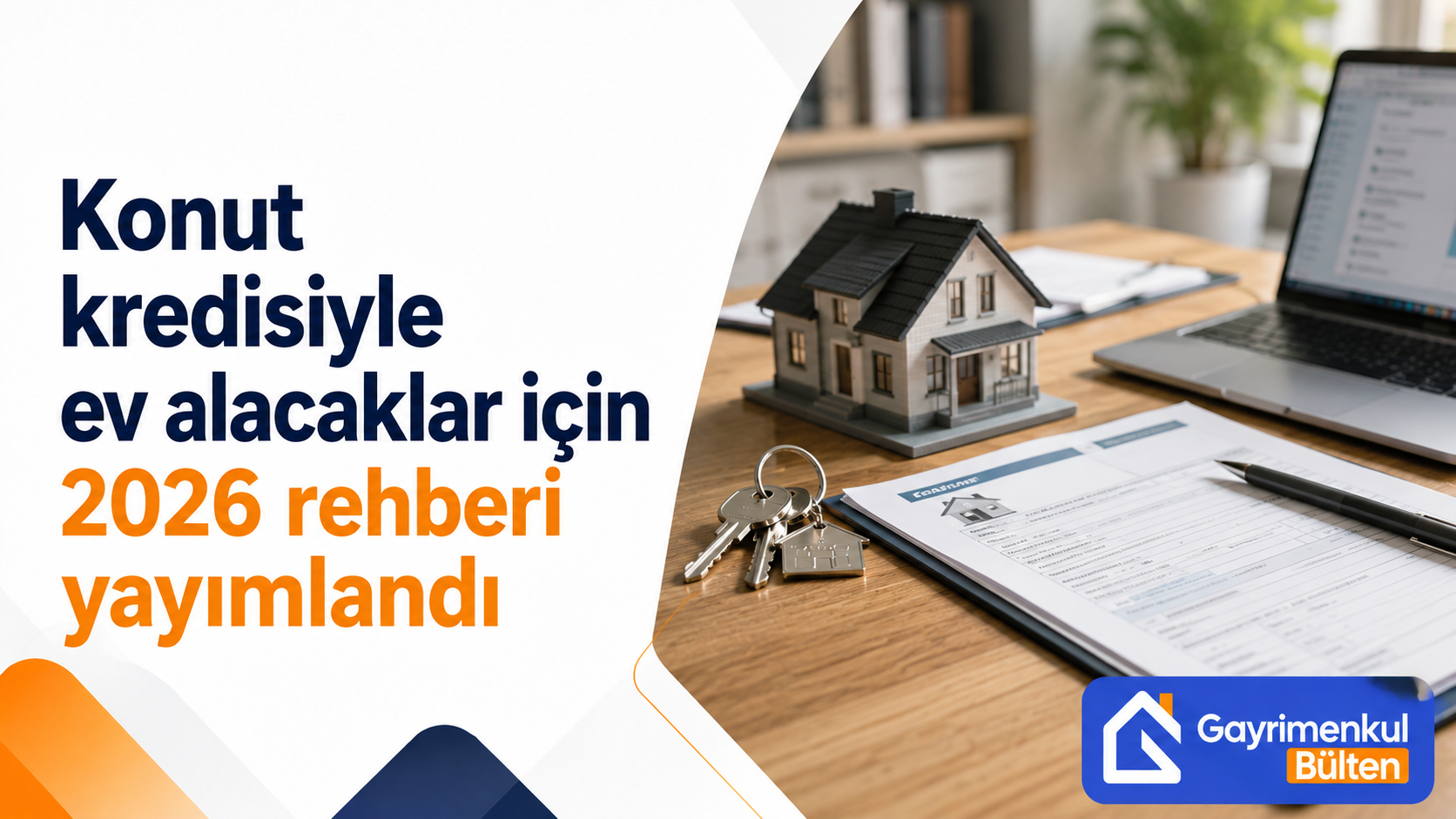 Konut kredisiyle ev alacaklar için 2026 rehberi yayımlandı
