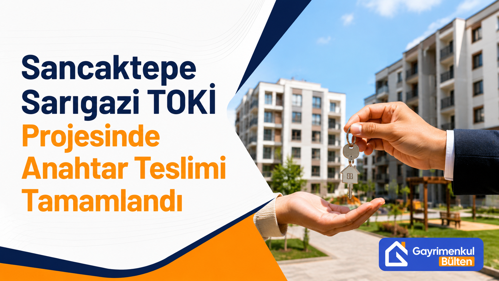 Sancaktepe Sarıgazi TOKİ Projesinde Anahtar Teslimi Tamamlandı