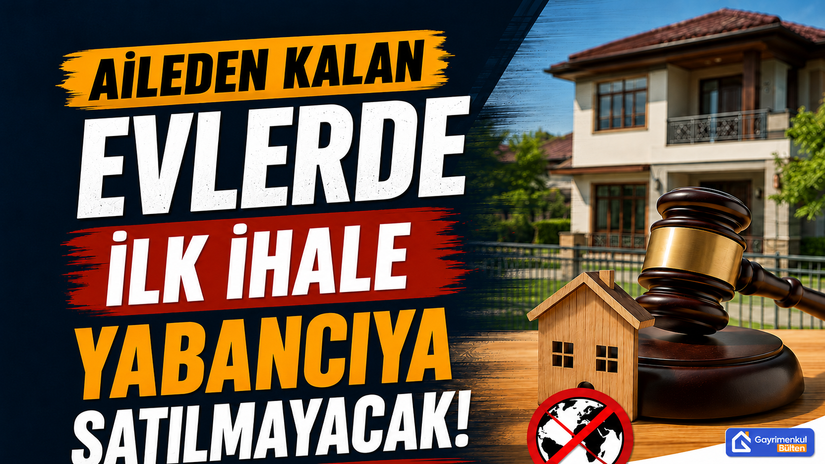 Aileden Kalan Evlerde İlk İhale yabancıya satılmayacak!