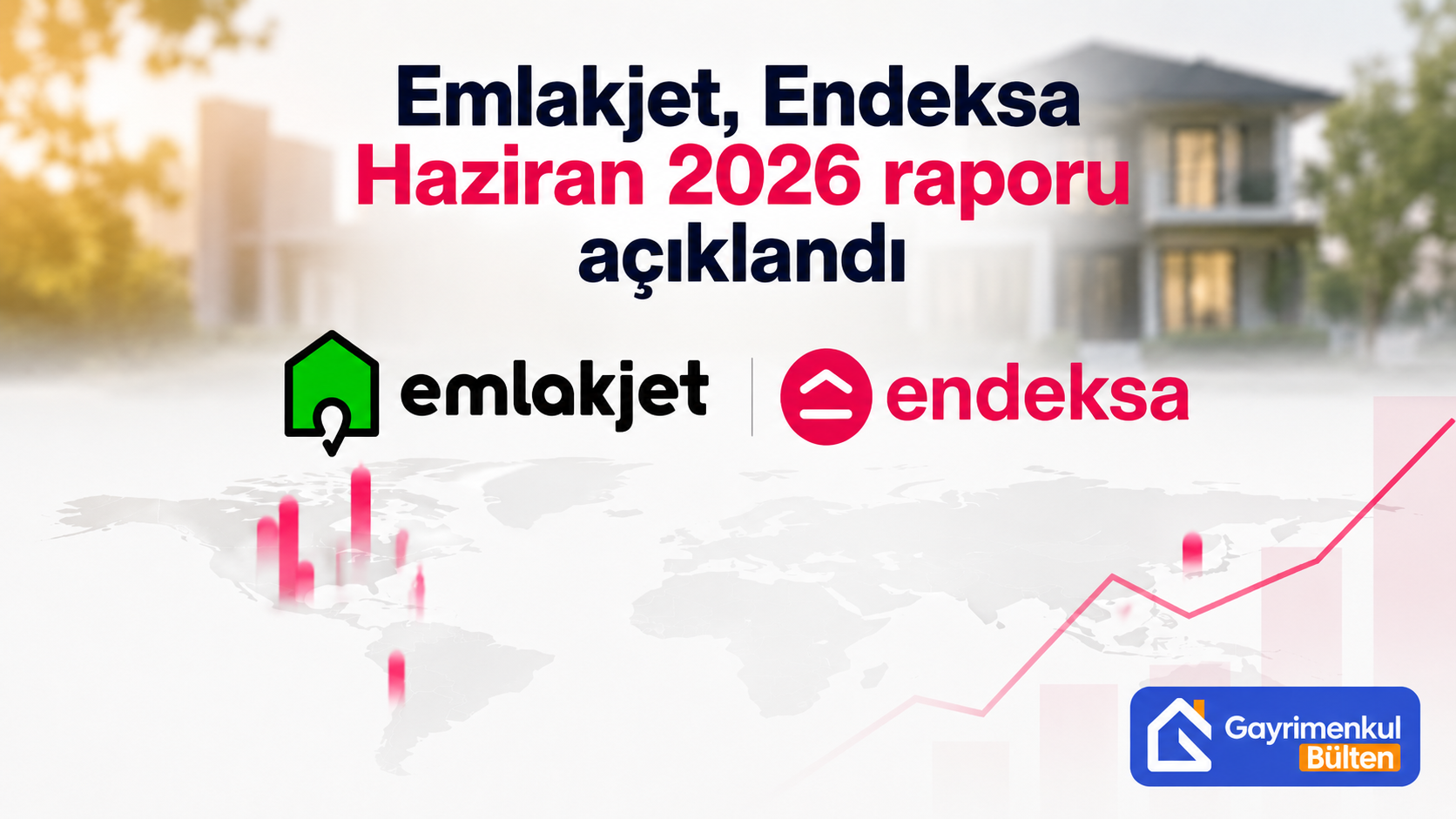 Emlakjet, Endeksa Haziran 2026 raporu açıklandı
