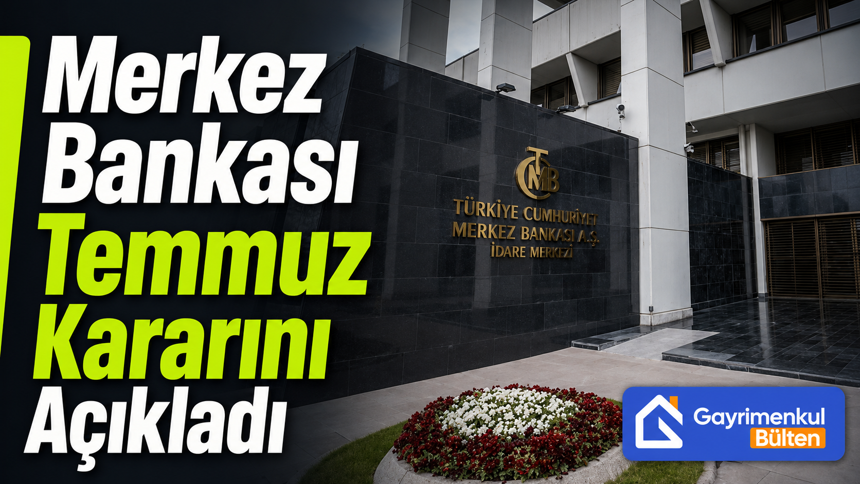 Merkez Bankası Temmuz Kararını Açıkladı